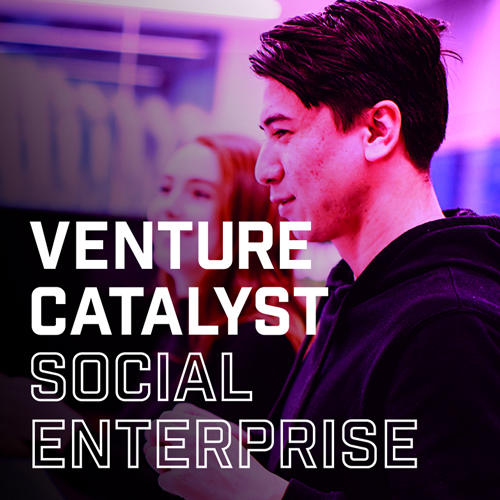 Applications are now open for the Venture Catalyst Social Enterprise program